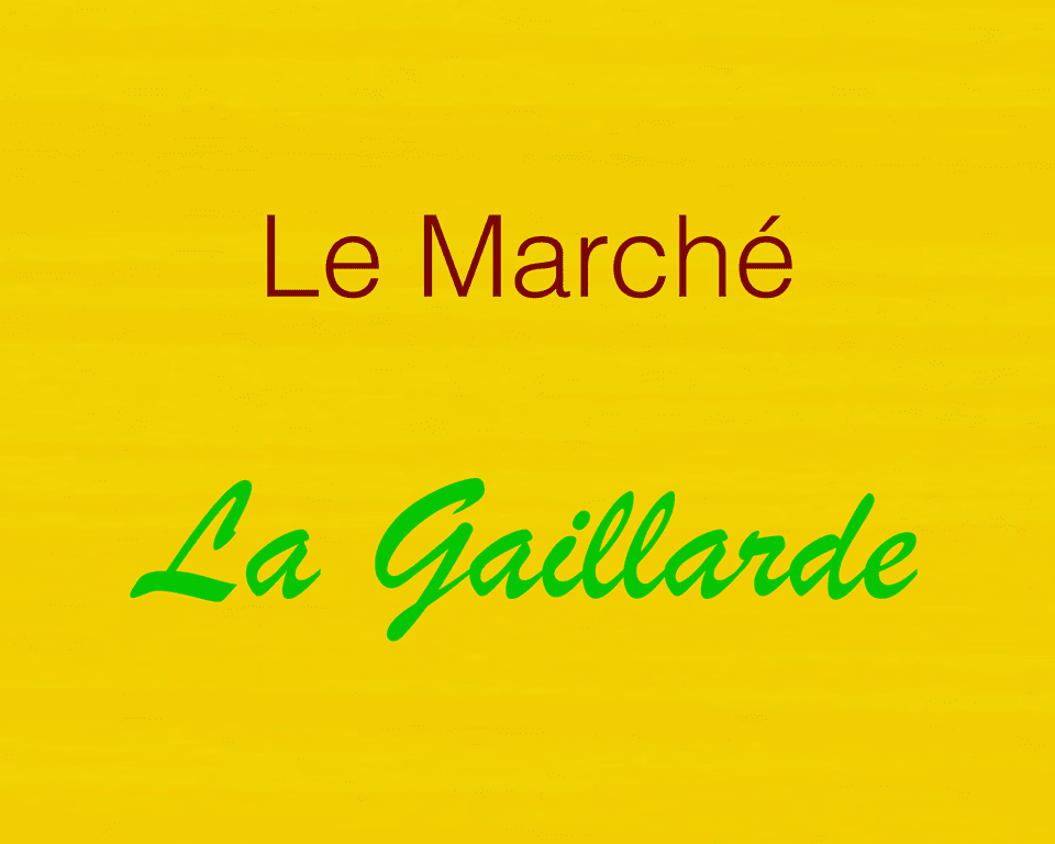 Le marché La Gaillarde