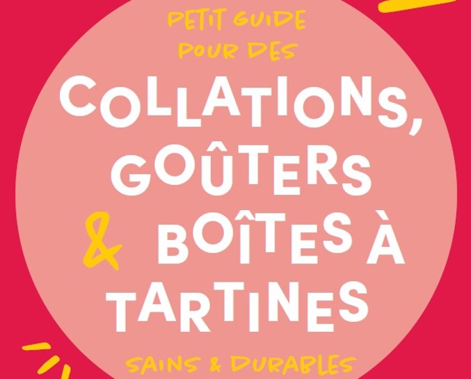 Petit guide pour des collations, goûters et boîtes à tartines sains et durables